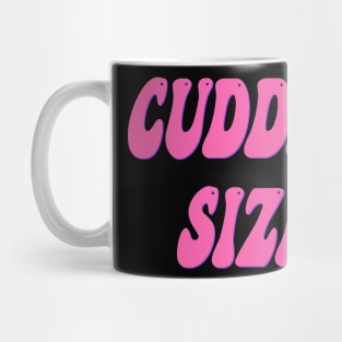 Cuddle Size Mug